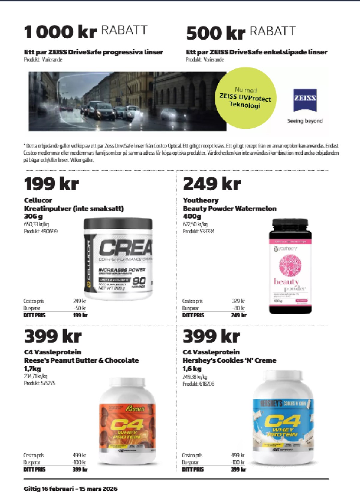 Se Costco reklamblad för vecka 9 på Kampanjveckan.se. Se bra erbjudanden på många varor, t.ex. kosttillskott youtheory eller proteinpulver c4. Läs reklambladet här! Sida 10
