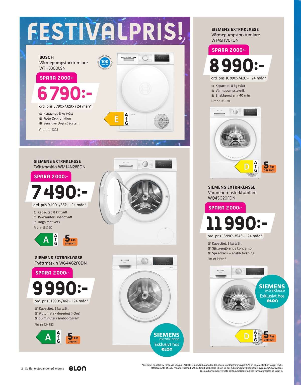 Se Elon reklamblad för vecka 9 på Kampanjveckan.se. Se bra erbjudanden på många varor, t.ex. torktumlare siemens eller torktumlare bosch. Läs reklambladet här! Sida 2
