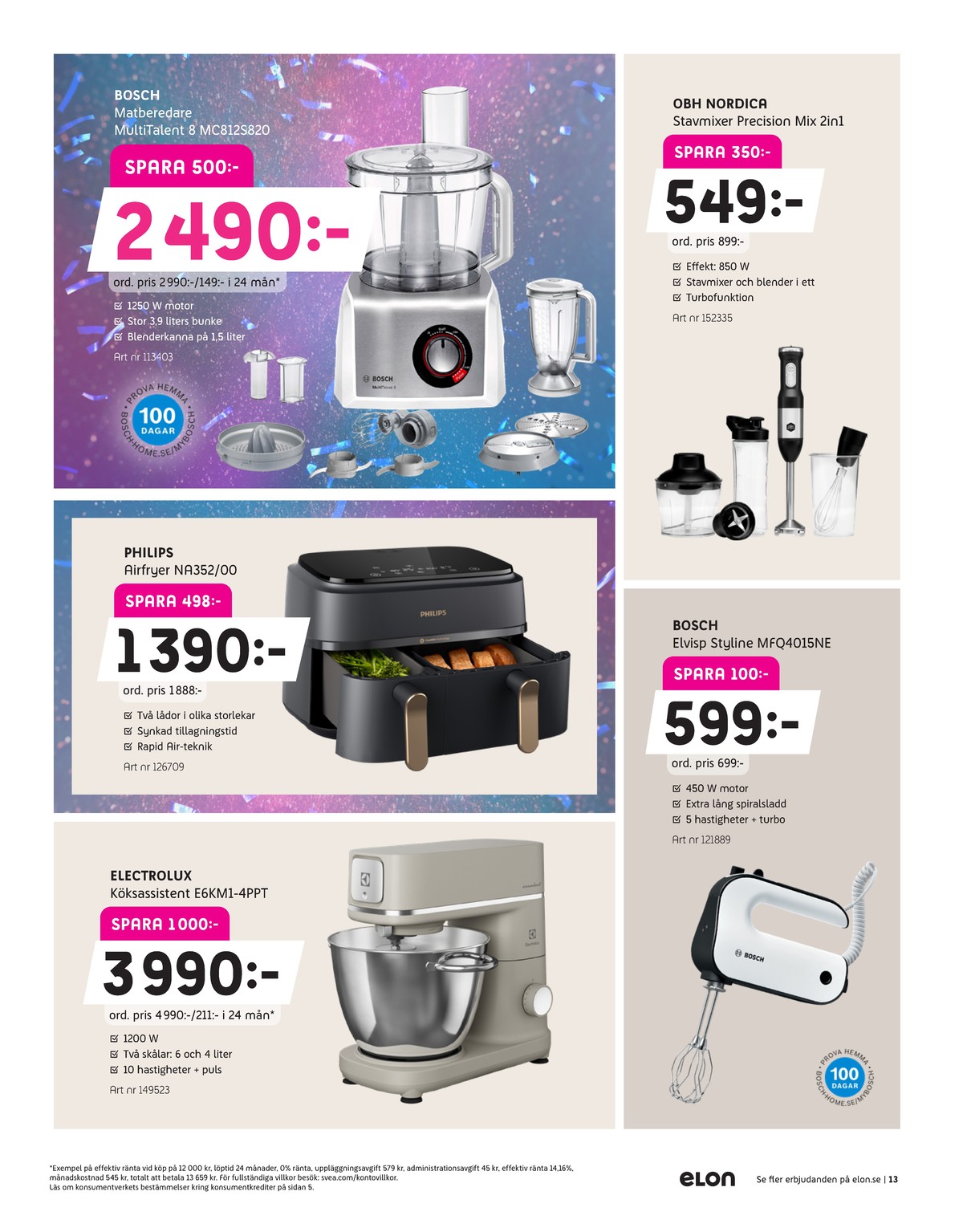 Se Elon reklamblad för vecka 9 på Kampanjveckan.se. Se bra erbjudanden på många varor, t.ex. airfryer philips eller matberedare bosch. Läs reklambladet här! Sida 13
