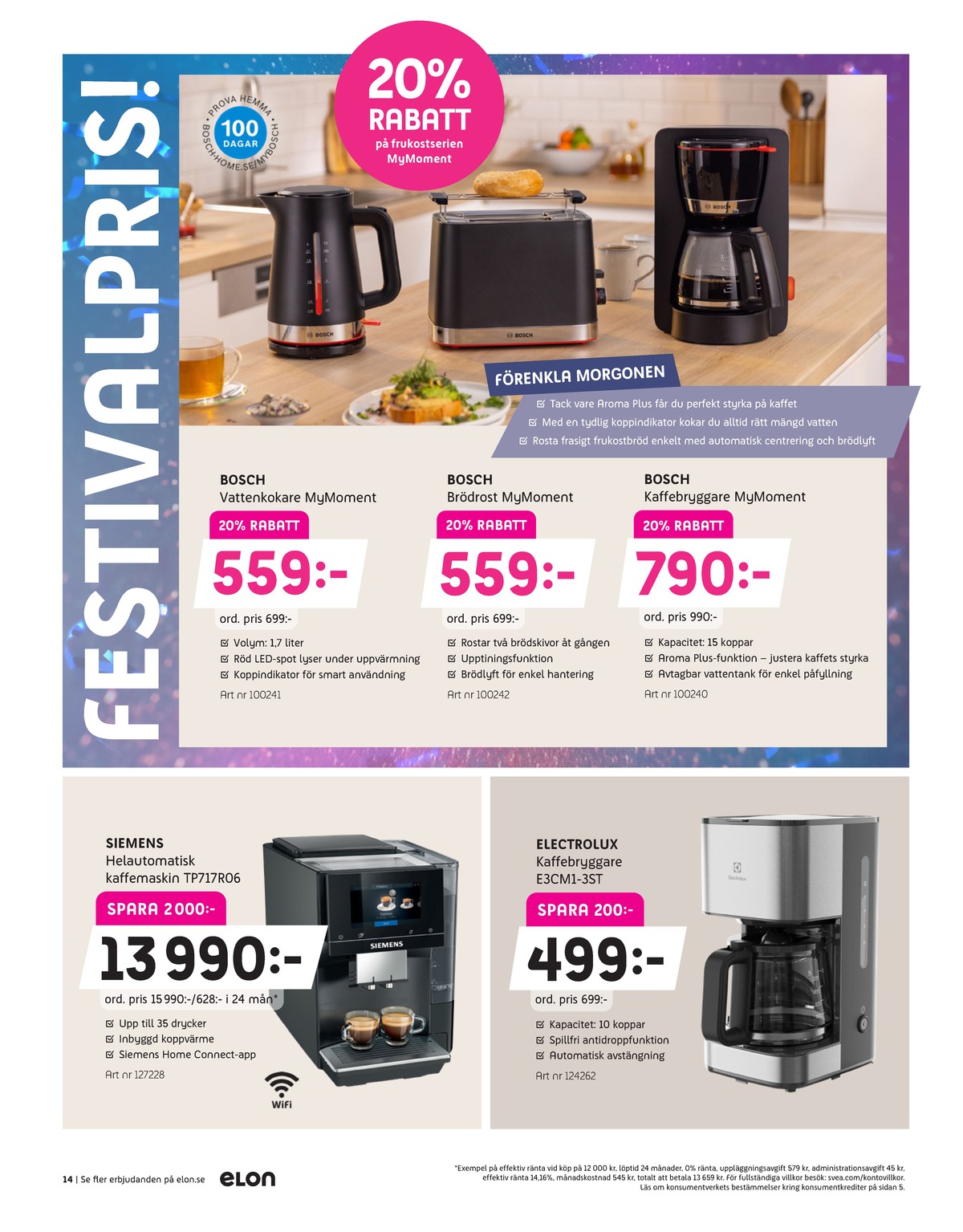 Se Elon reklamblad för vecka 9 på Kampanjveckan.se. Se bra erbjudanden på många varor, t.ex. kaffebryggare electrolux eller vattenkokare bosch. Läs reklambladet här! Sida 14
