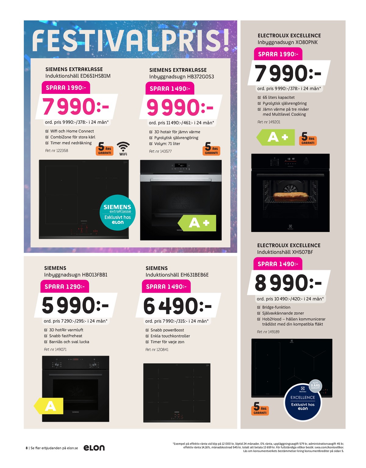 Se Elon reklamblad för vecka 9 på Kampanjveckan.se. Se bra erbjudanden på många varor, t.ex. spishäll electrolux eller ugn siemens. Läs reklambladet här! Sida 8
