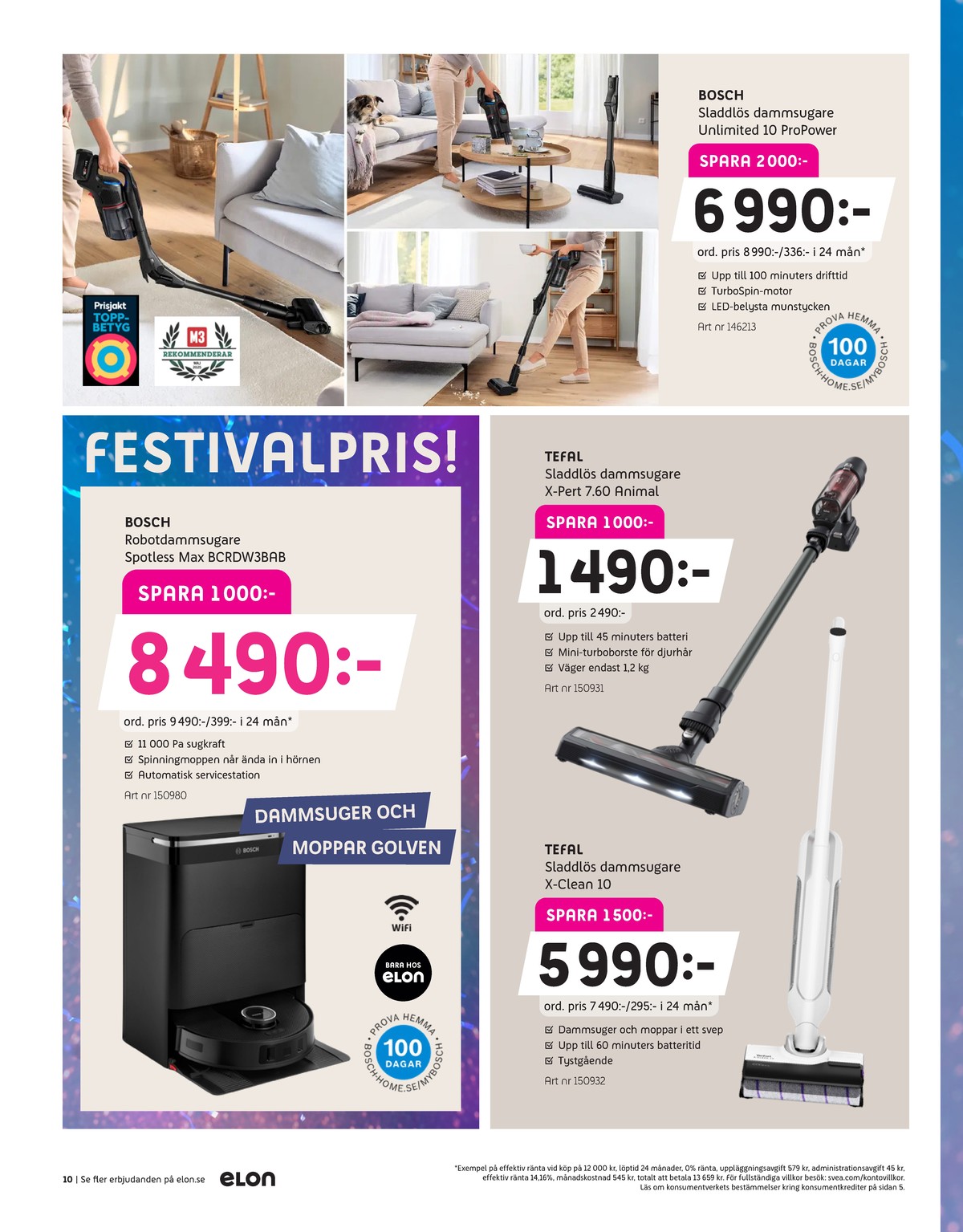 Se Elon reklamblad för vecka 9 på Kampanjveckan.se. Se bra erbjudanden på många varor, t.ex. dammsugare tefal eller dammsugare bosch. Läs reklambladet här! Sida 10
