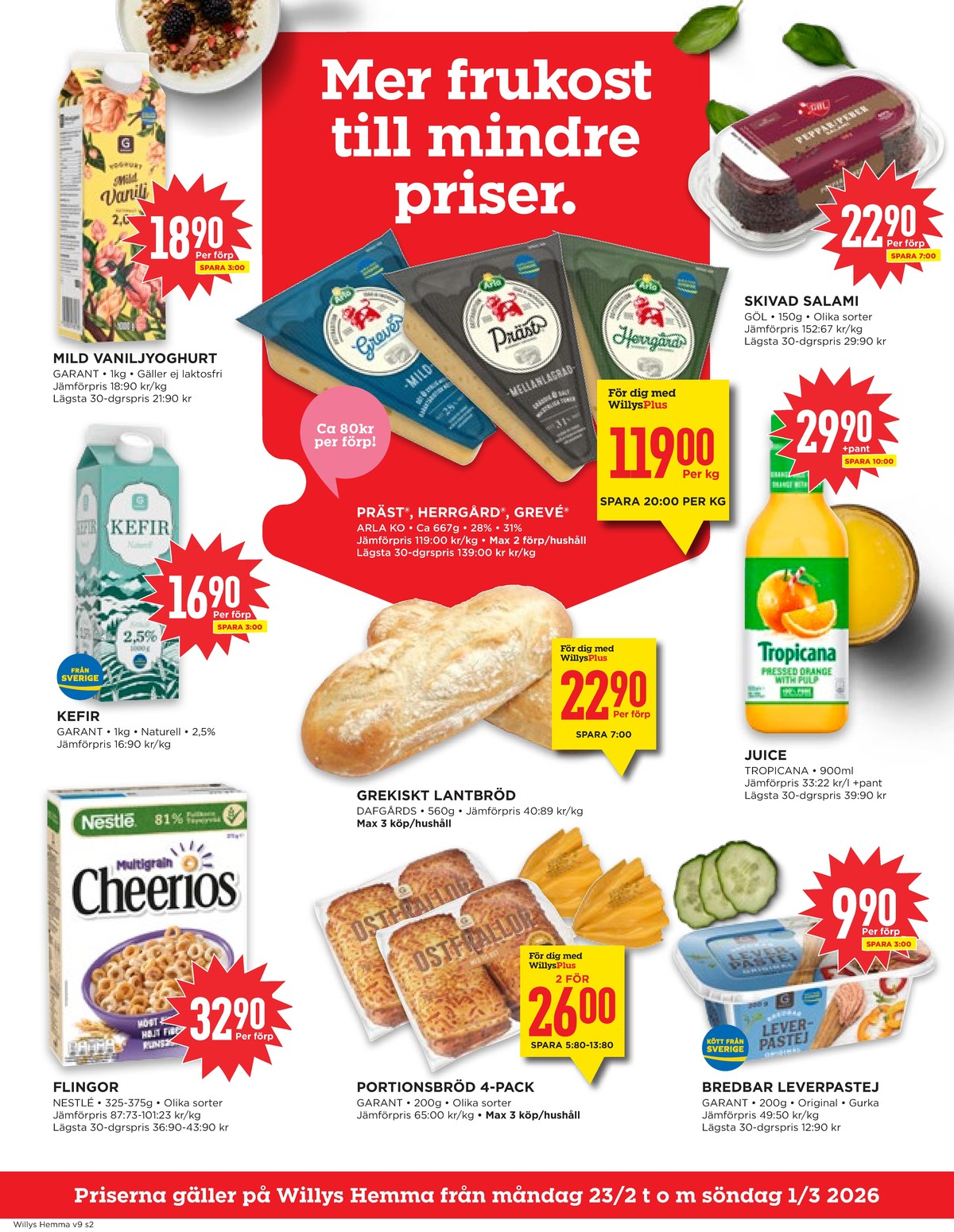 Se WILLY:S hemma reklamblad för vecka 9 på Kampanjveckan.se. Se bra erbjudanden på många varor, t.ex. yoghurt garant eller grevé arla. Läs reklambladet här! Sida 2
