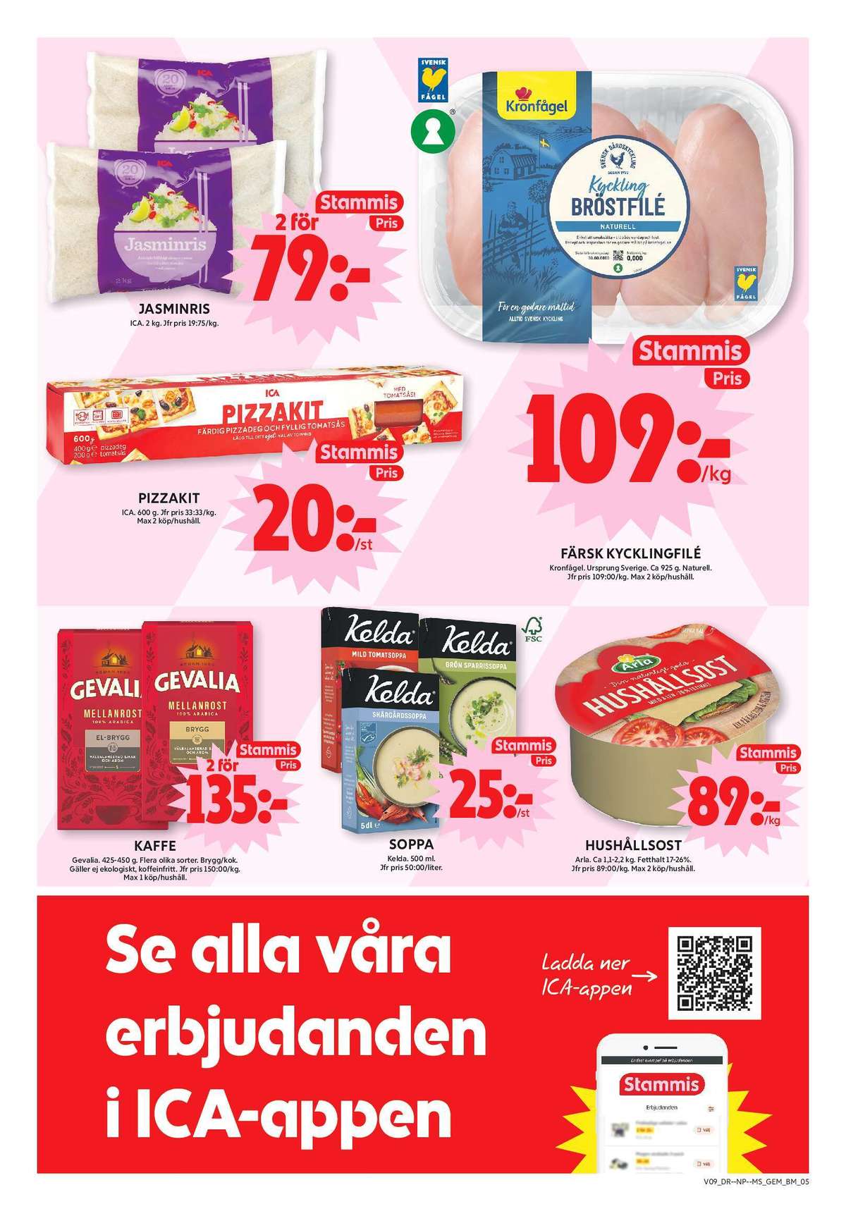 Se ICA Maxi reklamblad för vecka 9 på Kampanjveckan.se. Se bra erbjudanden på många varor, t.ex. jasminris ica eller kycklingbröstfilé guldfågeln. Läs reklambladet här! Sida 5
