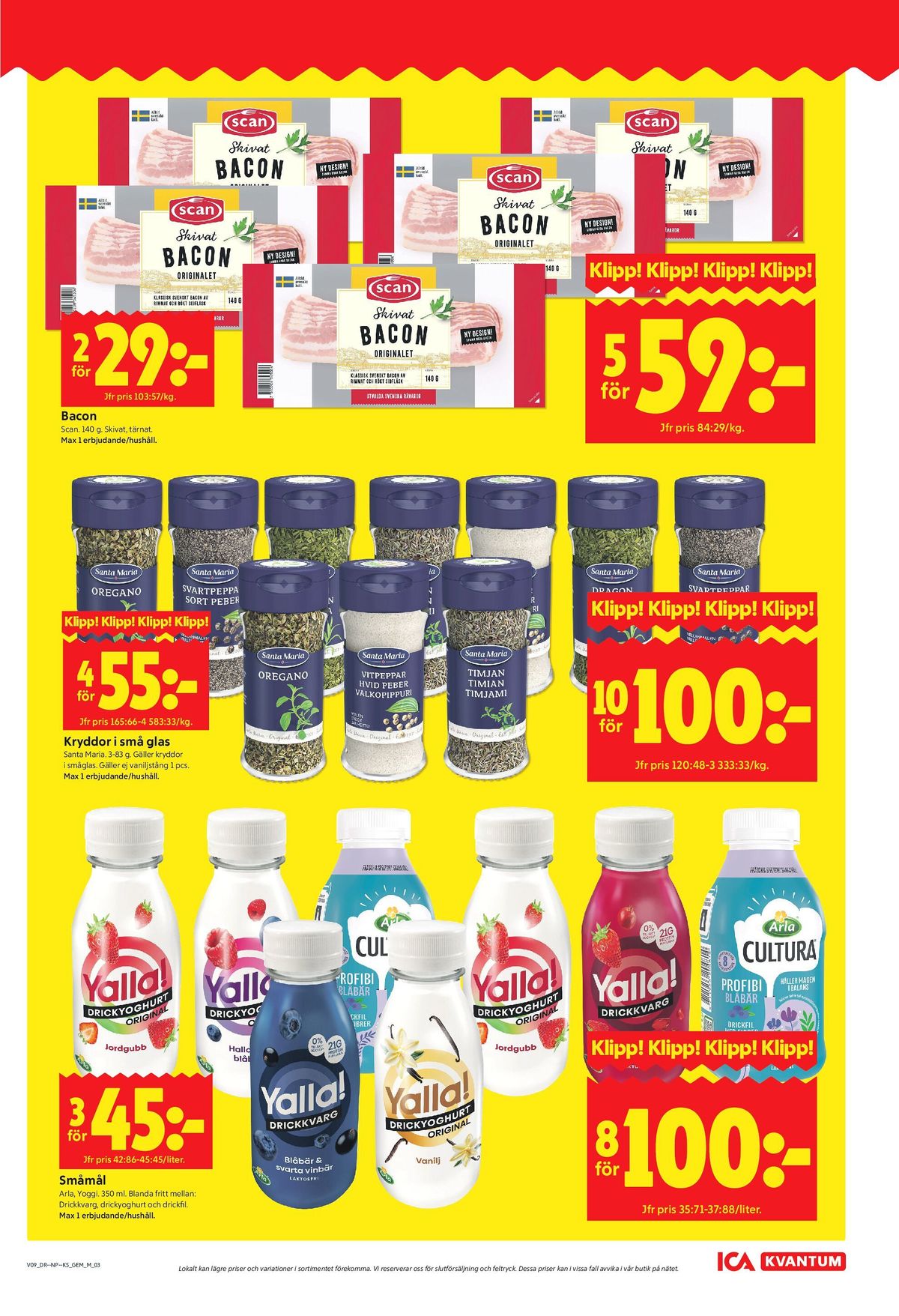 Se ICA Kvantum reklamblad för vecka 9 på Kampanjveckan.se. Se bra erbjudanden på många varor, t.ex. baconskivor scan eller kryddor santa maria. Läs reklambladet här! Sida 3
