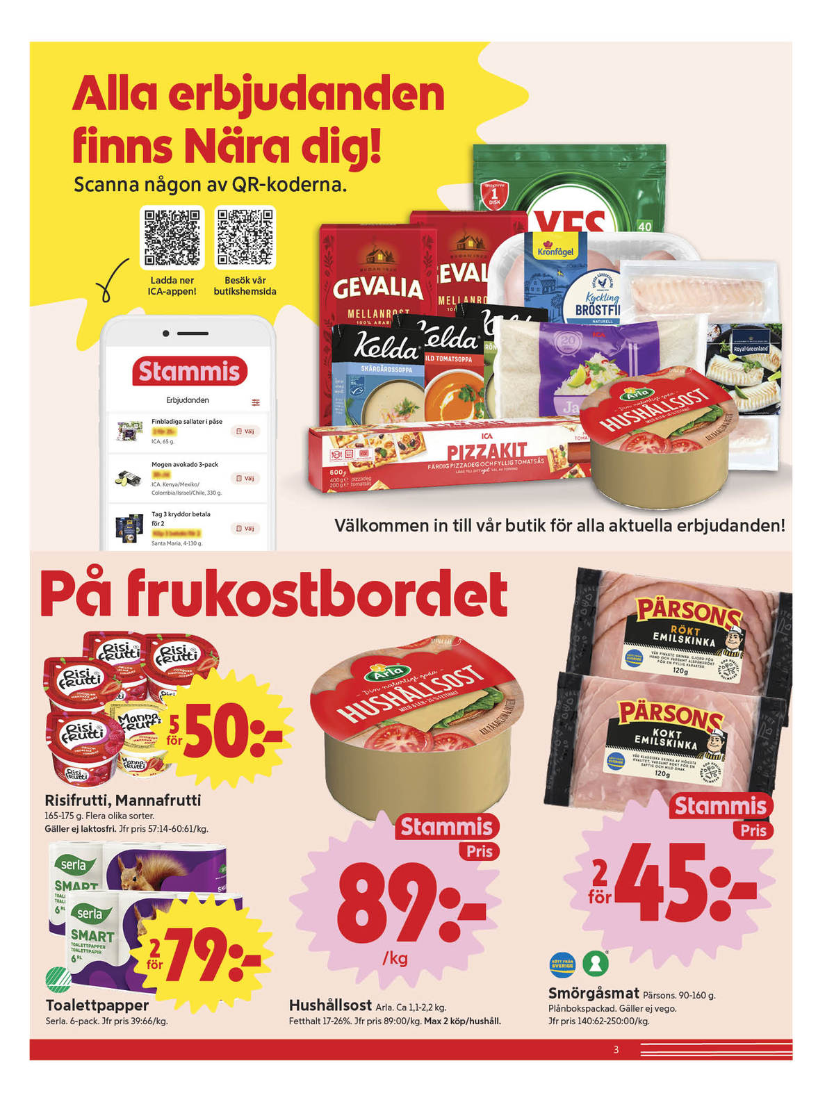 Se ICA Nära reklamblad för vecka 9 på Kampanjveckan.se. Se bra erbjudanden på många varor, t.ex. mellanmål mannafrutti eller mellanmål risifrutti. Läs reklambladet här! Sida 3
