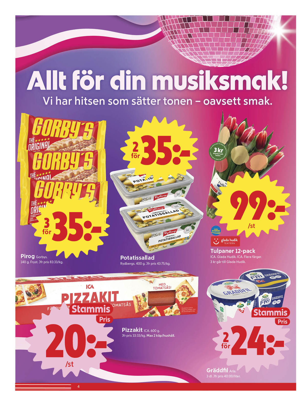 Se ICA Nära reklamblad för vecka 9 på Kampanjveckan.se. Se bra erbjudanden på många varor, t.ex. piroger gorbys eller pizza kit ica. Läs reklambladet här! Sida 4
