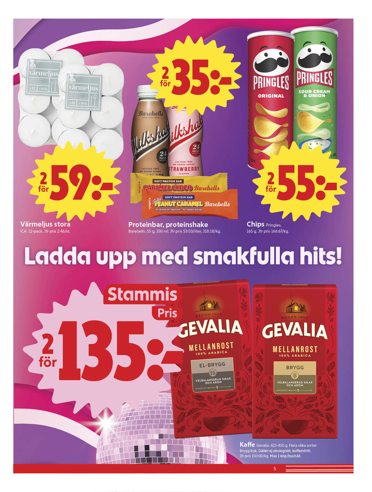 Se ICA Nära reklamblad för vecka 9 på Kampanjveckan.se. Se bra erbjudanden på många varor, t.ex. värmeljus ica eller milk shake barebells. Läs reklambladet här! Sida 5
