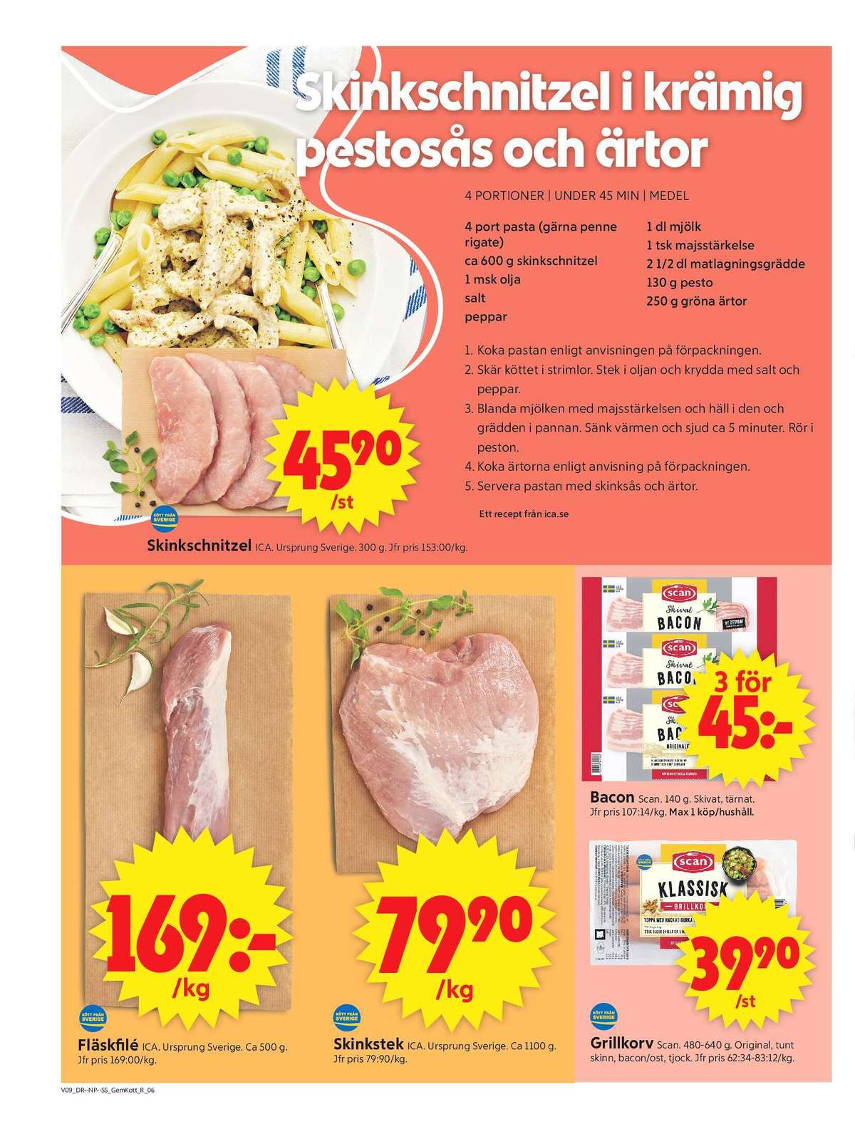 Se ICA Supermarket reklamblad för vecka 9 på Kampanjveckan.se. Se bra erbjudanden på många varor, t.ex. skinkschnitzel ica eller fläskfilé ica. Läs reklambladet här! Sida 8

