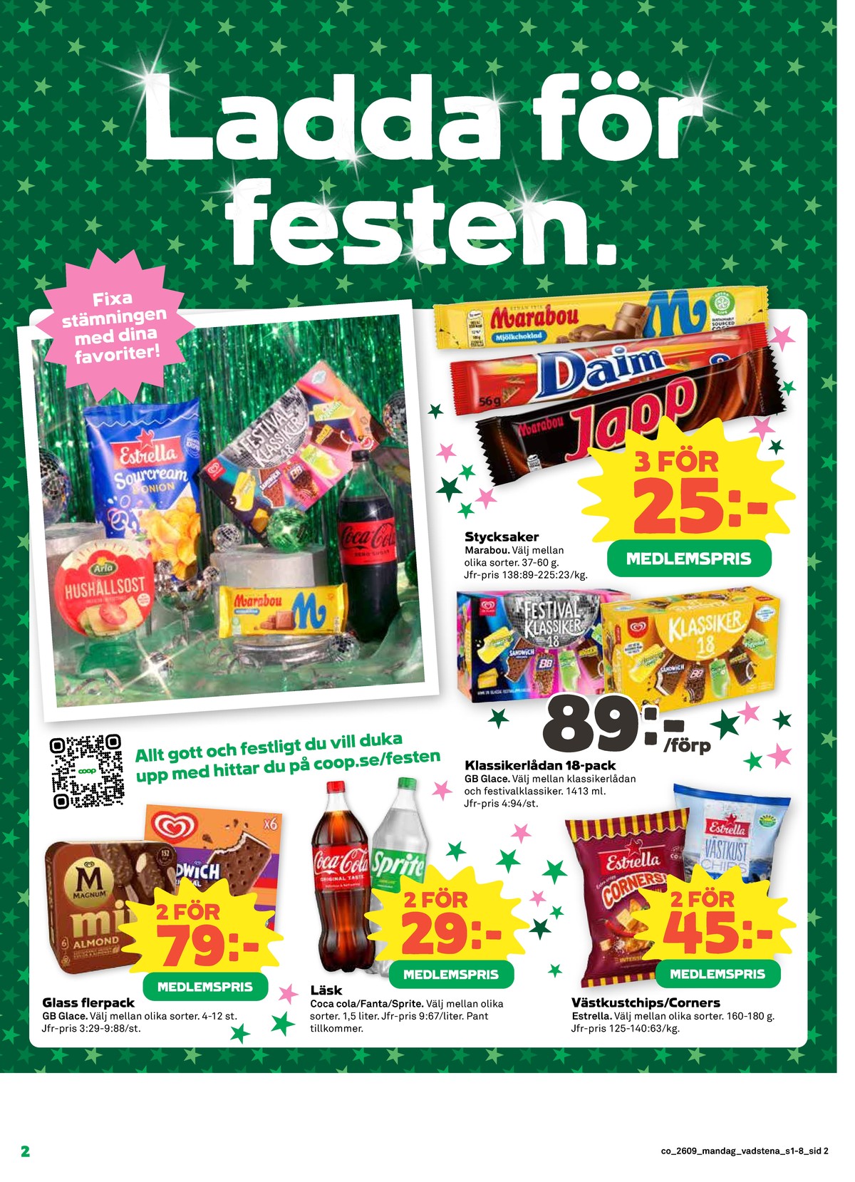 Se Coop reklamblad för vecka 9 på Kampanjveckan.se. Se bra erbjudanden på många varor, t.ex. glassnacks sandwich eller glasspinnar magnum mini. Läs reklambladet här! Sida 2
