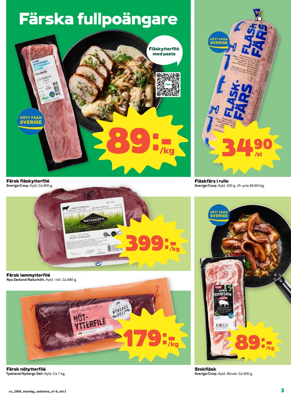 Se Coop reklamblad för vecka 9 på Kampanjveckan.se. Se bra erbjudanden på många varor, t.ex. fläskytterfilé coop eller fläskfärs coop. Läs reklambladet här! Sida 3
