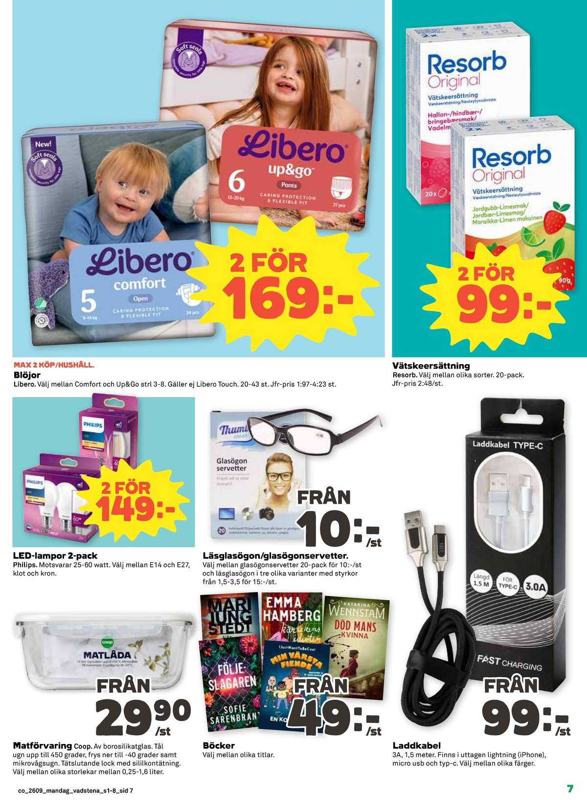 Se Coop reklamblad för vecka 9 på Kampanjveckan.se. Se bra erbjudanden på många varor, t.ex. blöjor comfort eller blöjor up & go. Läs reklambladet här! Sida 7
