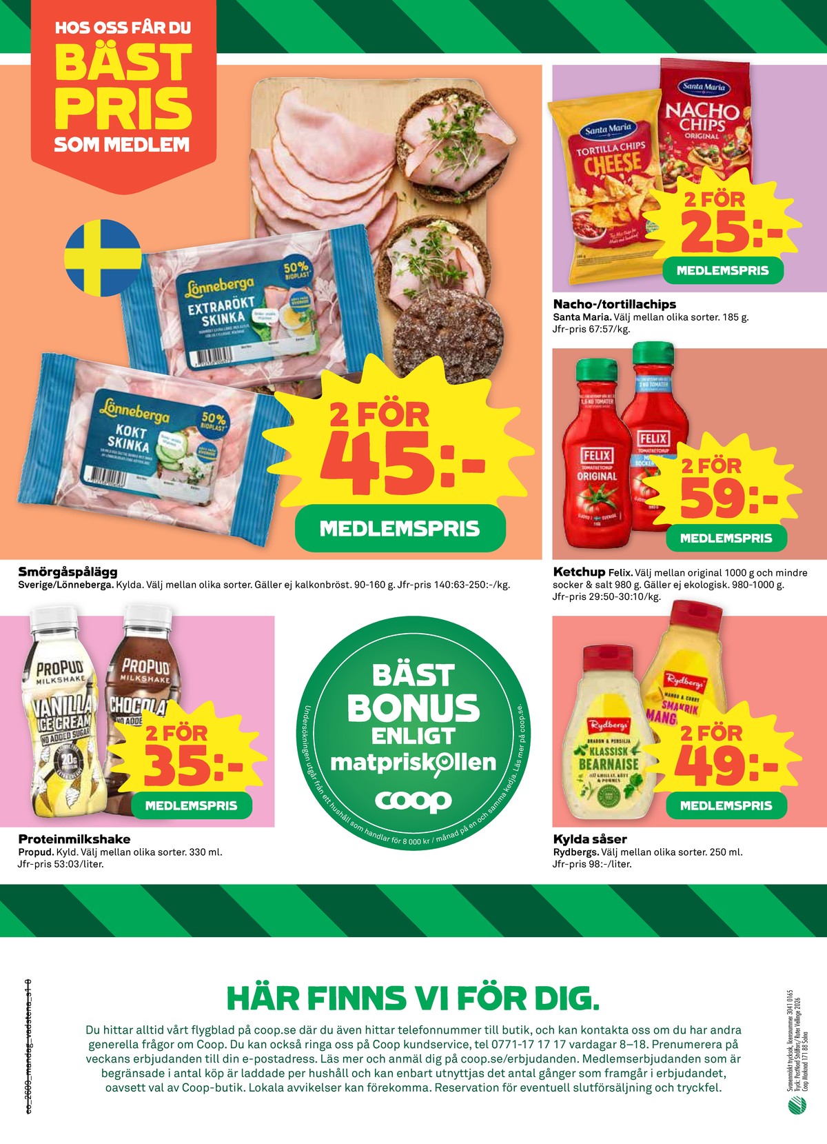 Se Coop reklamblad för vecka 9 på Kampanjveckan.se. Se bra erbjudanden på många varor, t.ex. ready to drink propud eller bearnaisesås rydbergs. Läs reklambladet här! Sida 8
