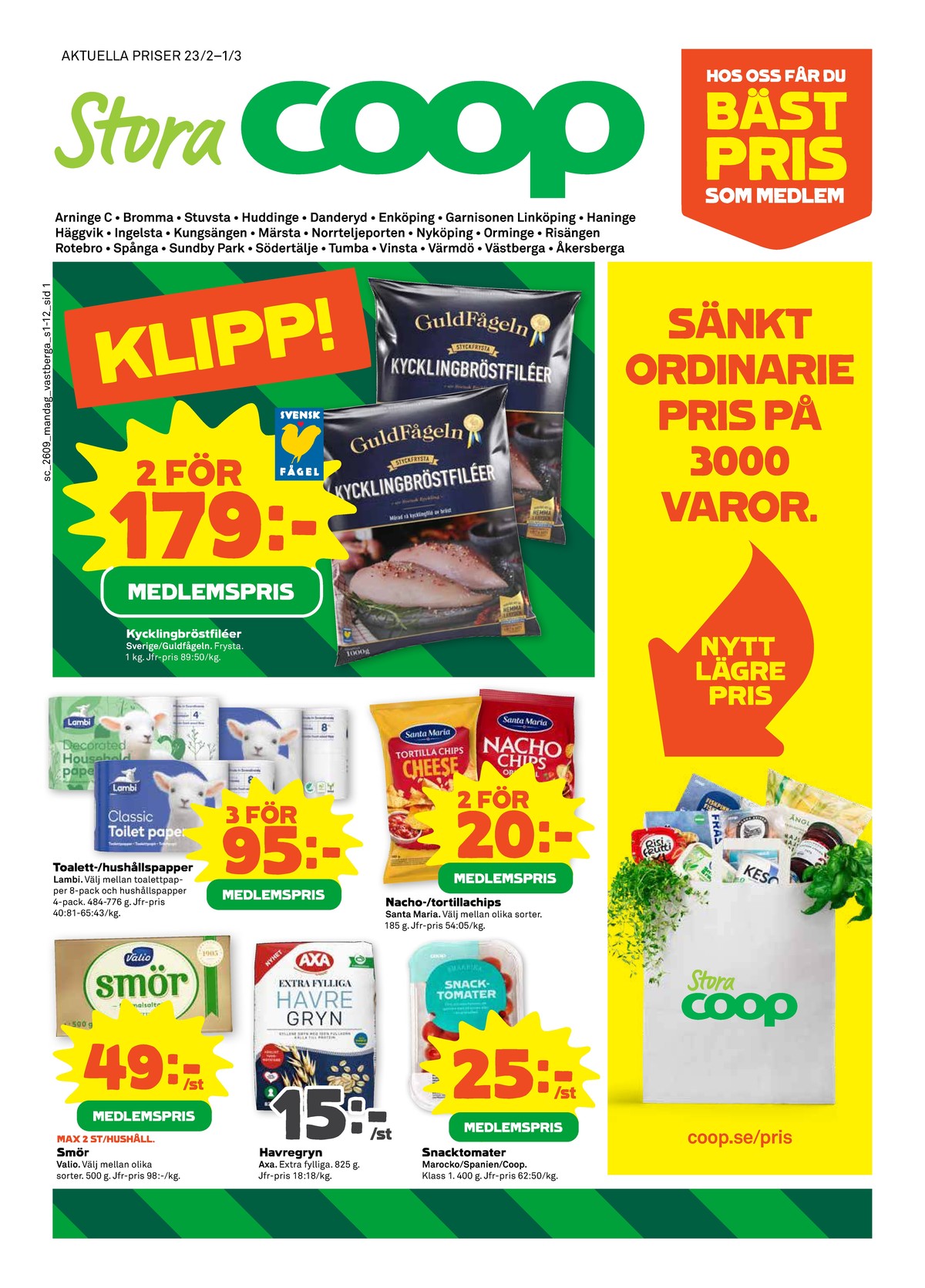 Se Stora Coop reklamblad för vecka 9 på Kampanjveckan.se. Se bra erbjudanden på många varor, t.ex. kycklingbröstfilé guldfågeln eller havregryn extra fylliga axa. Läs reklambladet här! Sida 1
