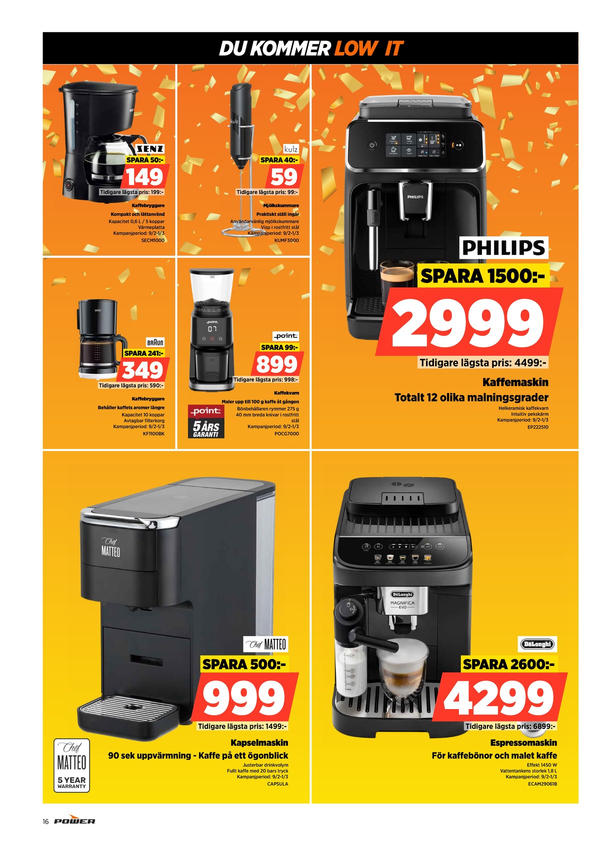 Se Power reklamblad för vecka 9 på Kampanjveckan.se. Se bra erbjudanden på många varor. Läs reklambladet här! Sida 16