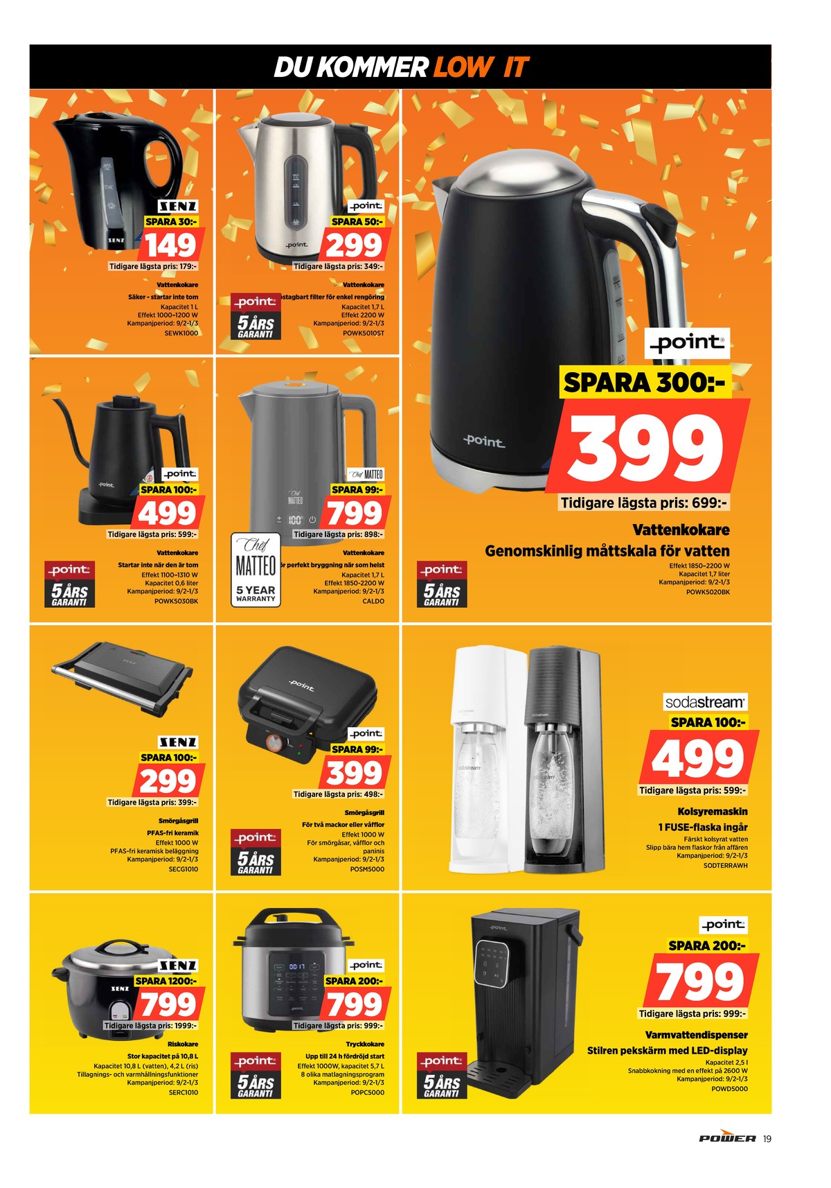 Se Power reklamblad för vecka 9 på Kampanjveckan.se. Se bra erbjudanden på många varor. Läs reklambladet här! Sida 19