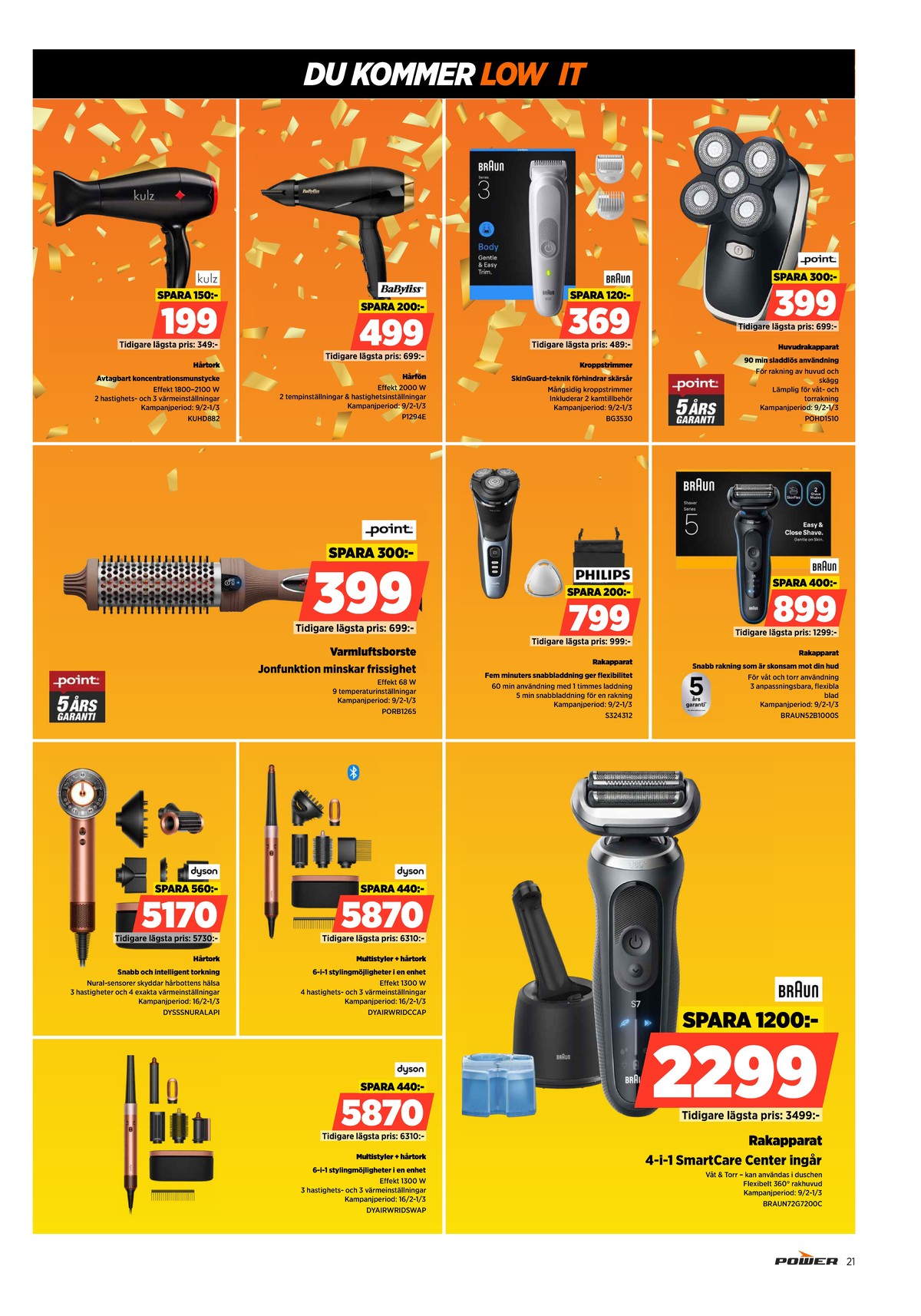 Se Power reklamblad för vecka 9 på Kampanjveckan.se. Se bra erbjudanden på många varor. Läs reklambladet här! Sida 21