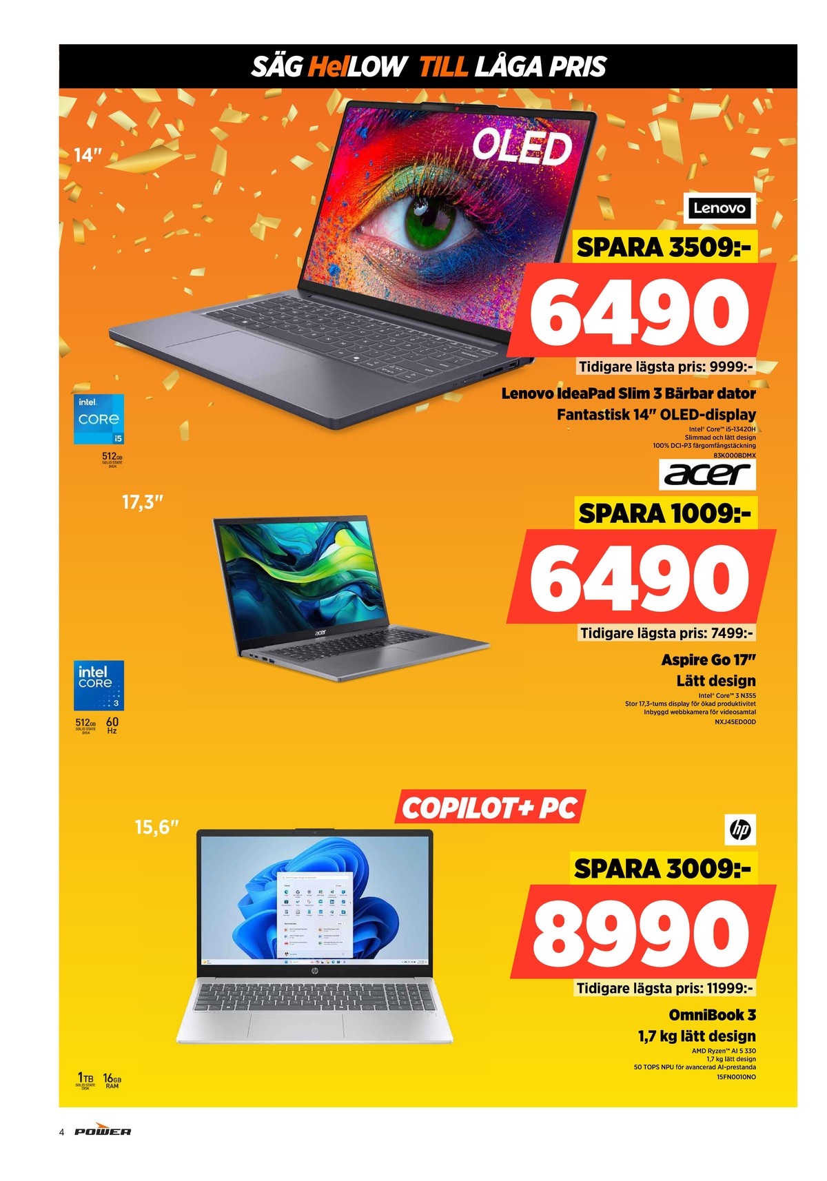 Se Power reklamblad för vecka 9 på Kampanjveckan.se. Se bra erbjudanden på många varor. Läs reklambladet här! Sida 4