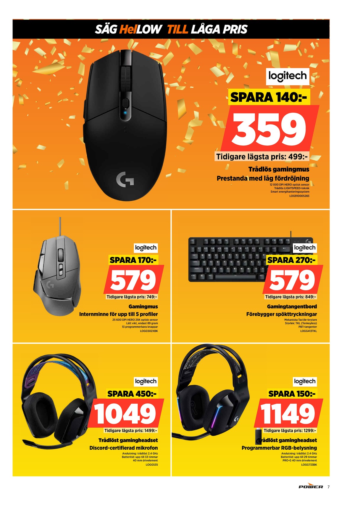 Se Power reklamblad för vecka 9 på Kampanjveckan.se. Se bra erbjudanden på många varor. Läs reklambladet här! Sida 7