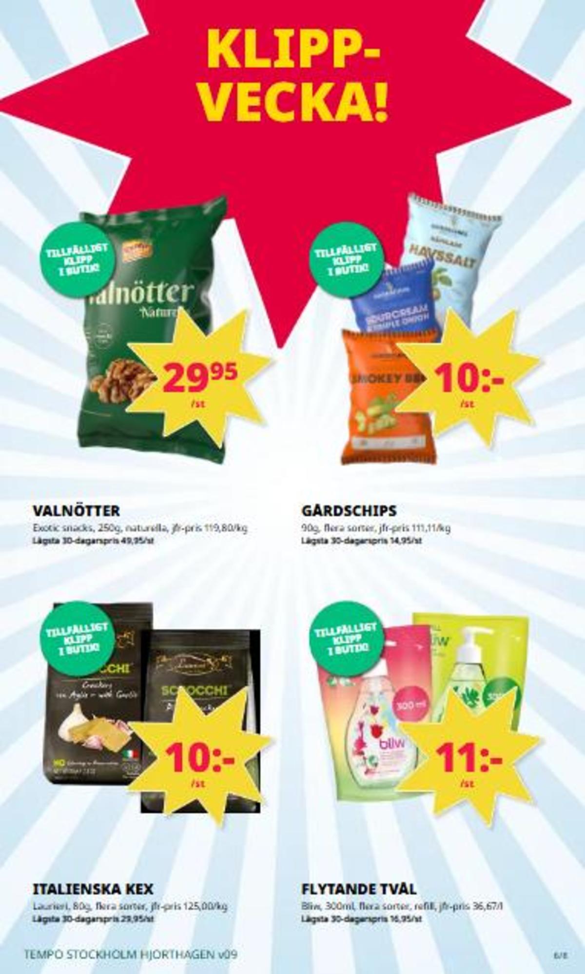 Se Tempo reklamblad för vecka 9 på Kampanjveckan.se. Se bra erbjudanden på många varor, t.ex. tvål flytande bliw eller andra varor. Läs reklambladet här! Sida 6