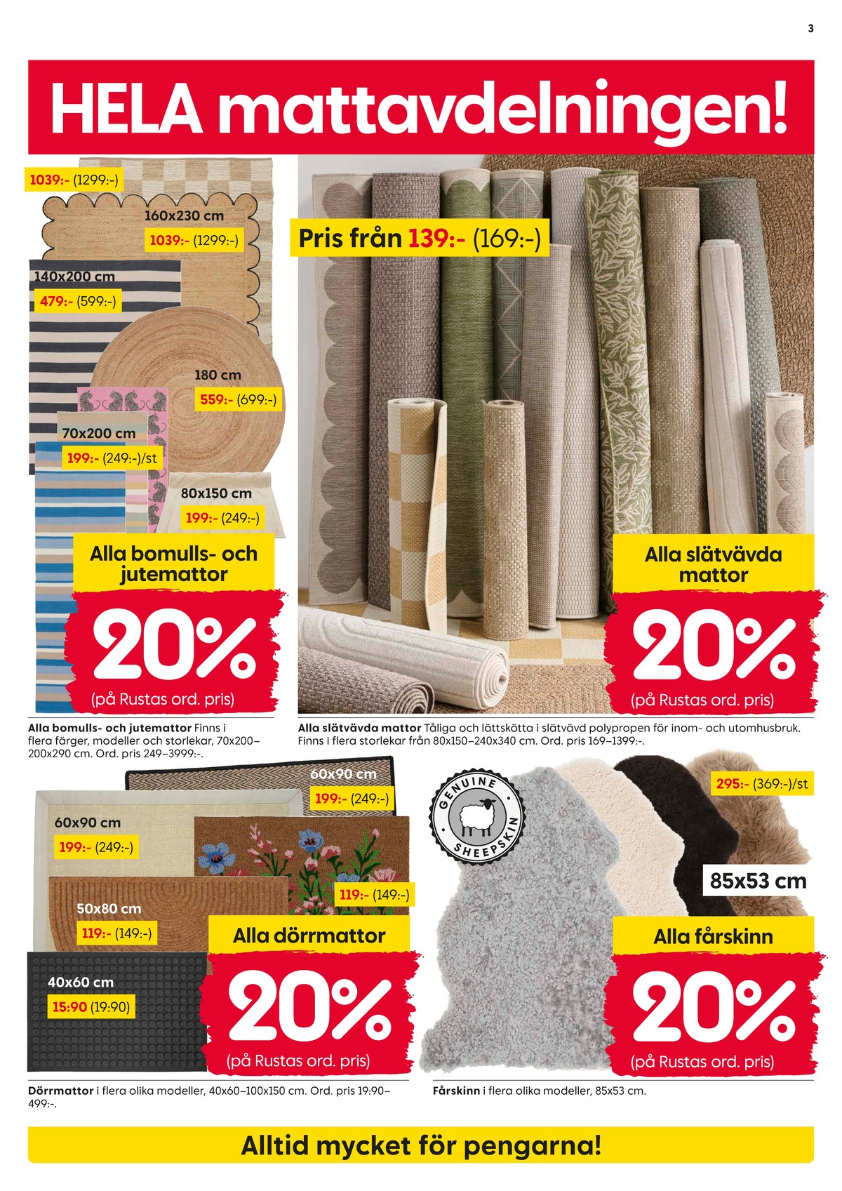 Se Rusta reklamblad för vecka 9 på Kampanjveckan.se. Se bra erbjudanden på många varor. Läs reklambladet här! Sida 3