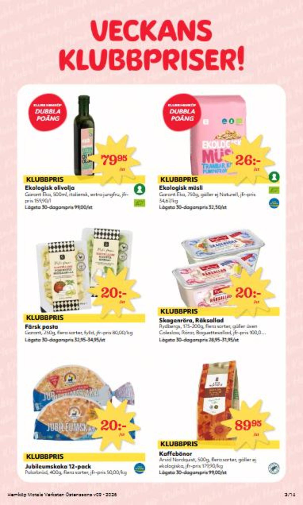 Se Hemköp reklamblad för vecka 9 på Kampanjveckan.se. Se bra erbjudanden på många varor, t.ex. kaffe malet gran dia eller pasta garant. Läs reklambladet här! Sida 3
