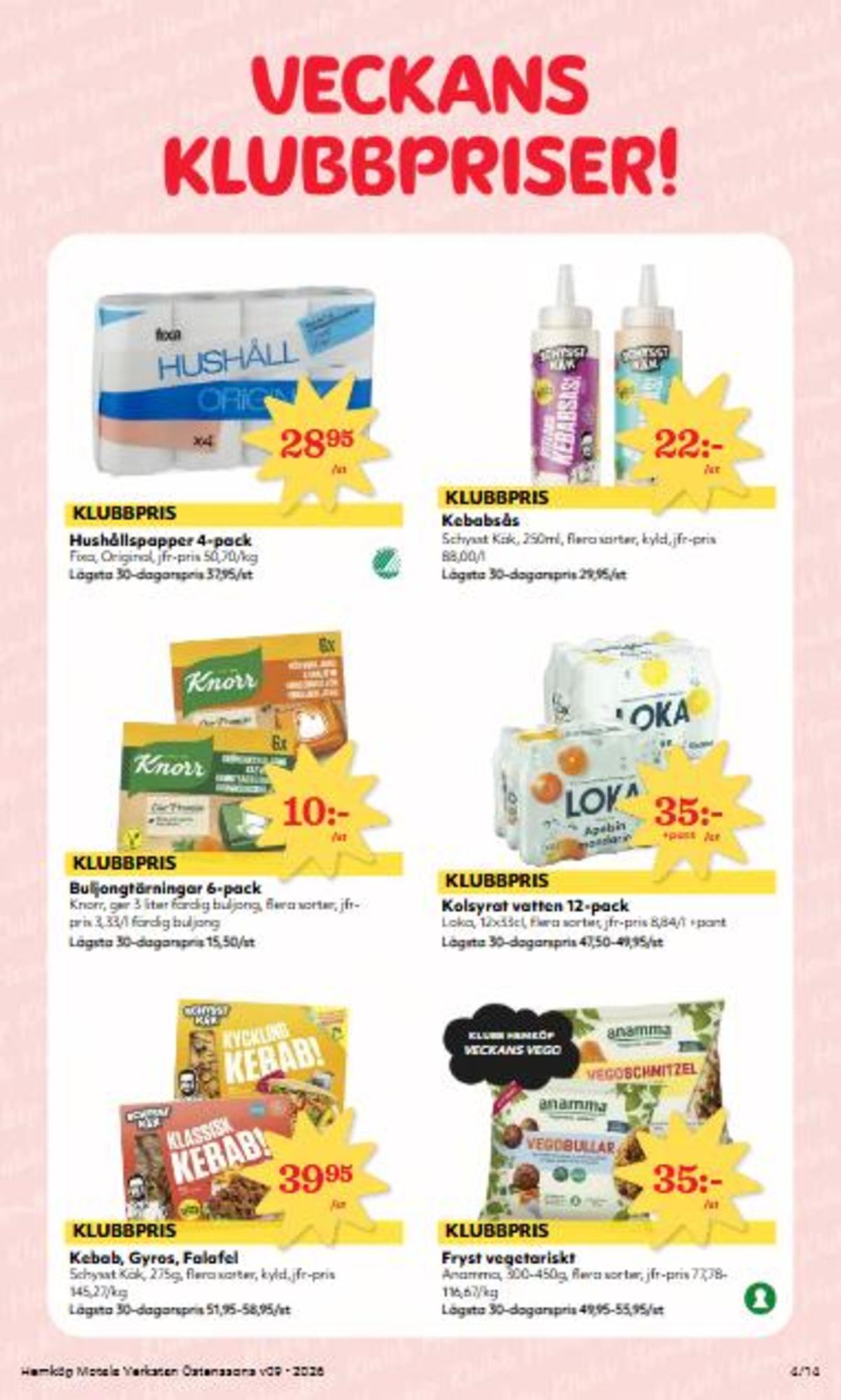 Se Östenssons reklamblad för vecka 9 på Kampanjveckan.se. Se bra erbjudanden på många varor, t.ex. vegobullar anamma gott & grönt eller apelsin mandarin mineralvatten 12 pk apelsin mandarin. Läs reklambladet här! Sida 4
